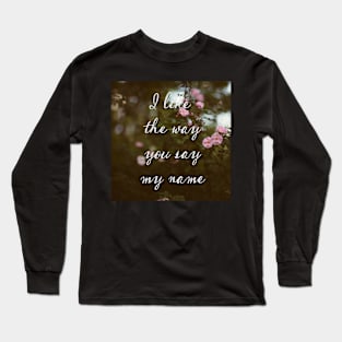 My Name Long Sleeve T-Shirt